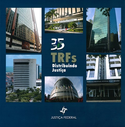 Tribunais Regionais Federais: 35 anos distribuindo justiça