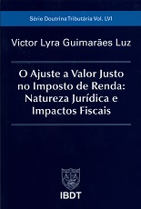 O ajuste a valor justo no imposto de renda: natureza jurídica e impactos fiscais