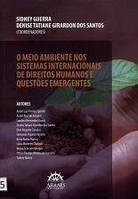 O meio ambiente nos sistemas internacionais de direitos humanos e questões emergentes