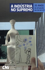 A indústria no supremo: 35 anos de atuação da CNI no STF